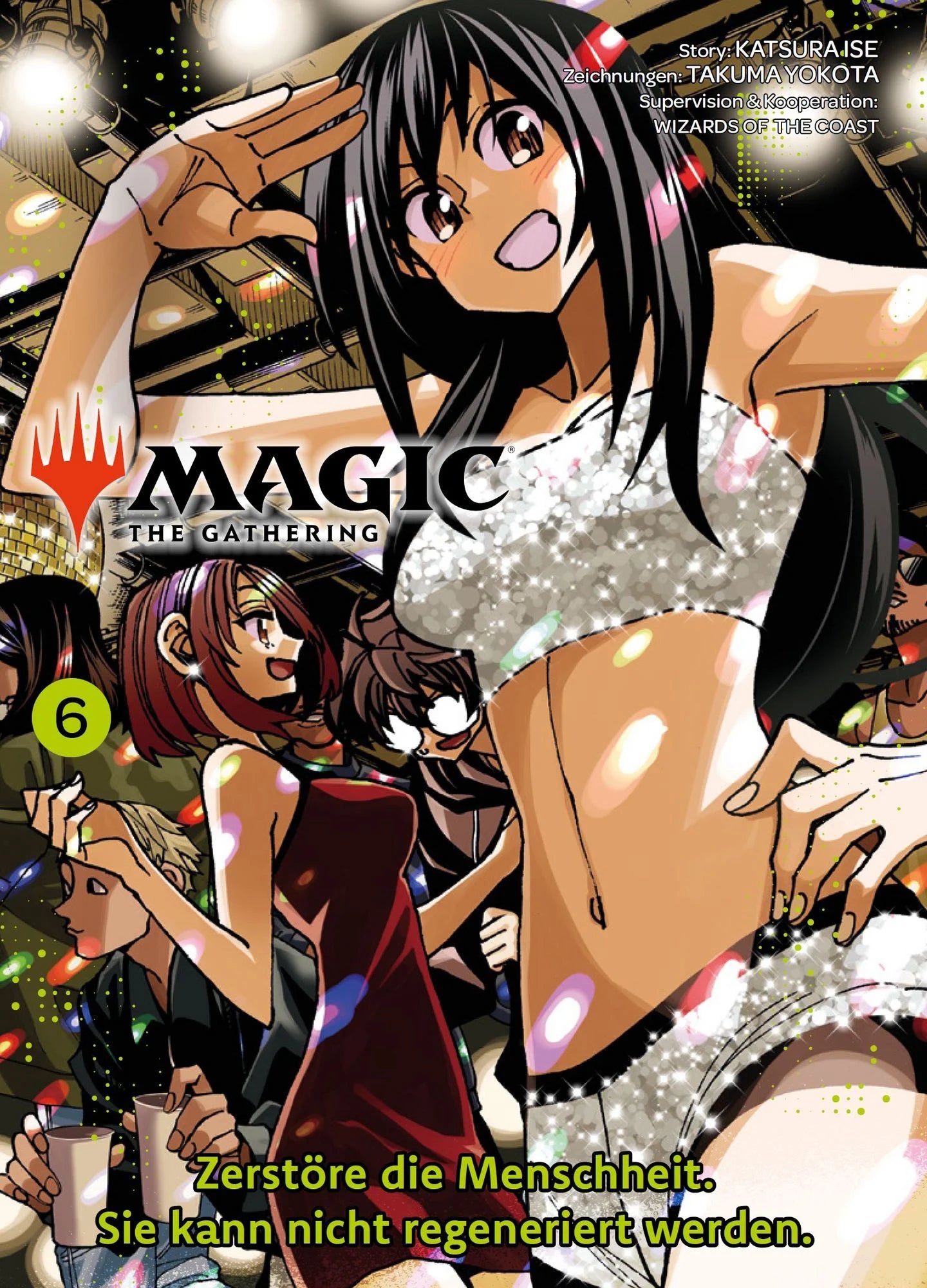 Magic: The Gathering - Zerstöre die Menschheit. Sie kann nicht regeneriert werden. 06 - Autor: Katsura Ise & Takuma  Yokota