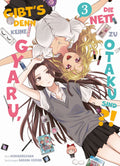 Gibt's denn keine Gyaru, die nett zu Otaku sind?! 03 - Autor: Norishirochan & Sakana  Uozumi