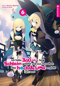 Ich habe 300 Jahre lang Schleim getötet und aus Versehen das höchste Level erreicht Light Novel 06 - Autor: Kisetsu Morita & Benio