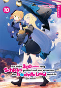 Ich habe 300 Jahre lang Schleim getötet und aus Versehen das höchste Level erreicht Light Novel 10 - Autor: Kisetsu Morita & Benio