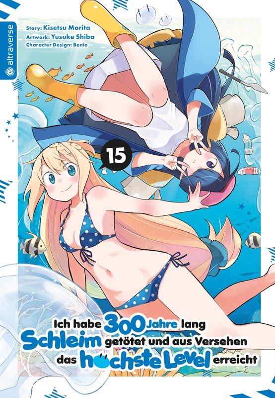 Ich habe 300 Jahre lang Schleim getötet und aus Versehen das höchste Level erreicht 15 - Autor: Kisetsu Morita & Yuskue Shiba & Benio