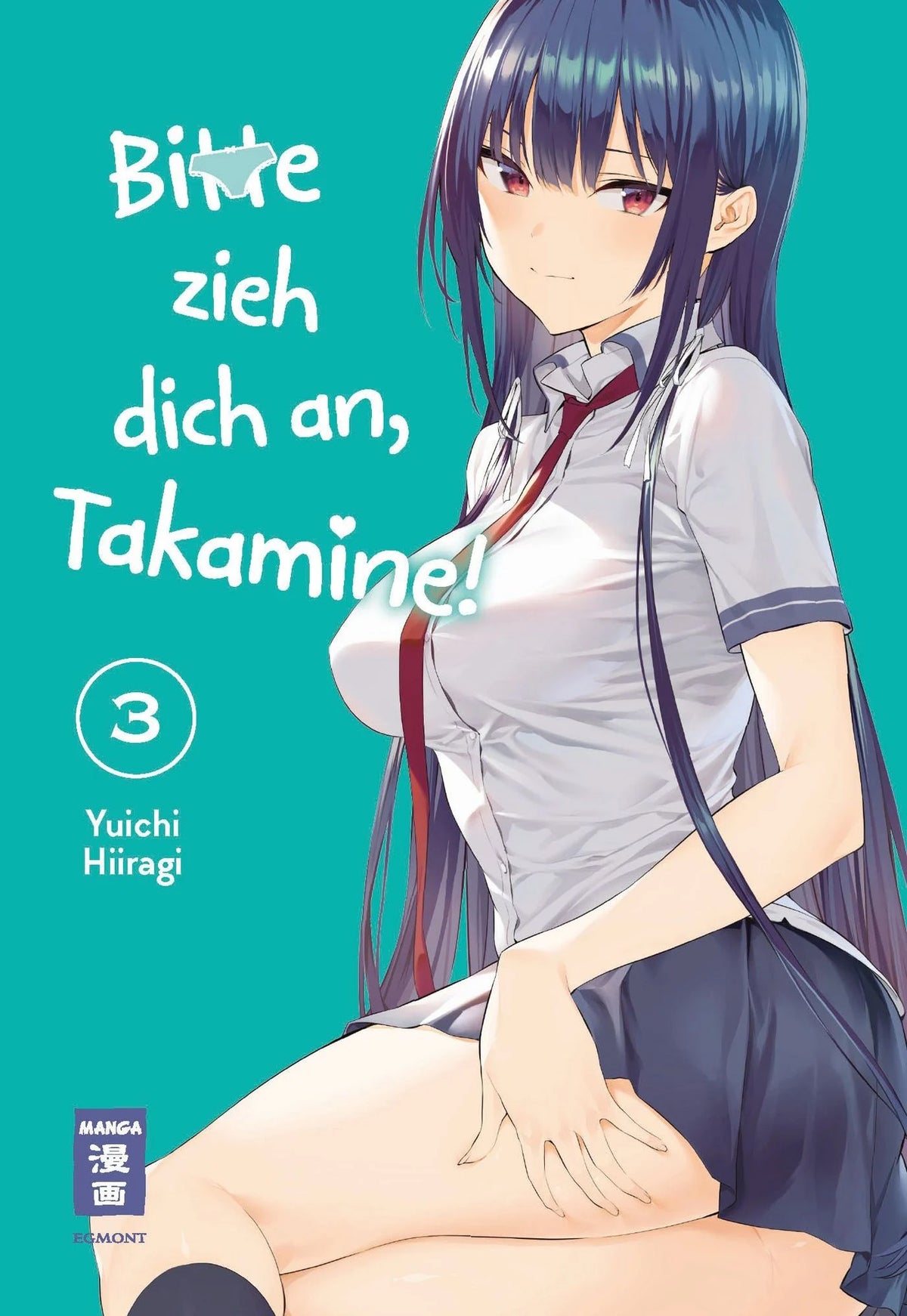 Bitte zieh dich an, Takamine! 03 - Autor: Yuichi Hiiragi