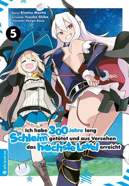 Ich habe 300 Jahre lang Schleim getötet und aus Versehen das höchste Level erreicht 05 - Autor: Kisetsu Morita & Yuskue Shiba & Benio