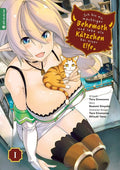 Ich bin ein mächtiger Behemoth und lebe als Kätzchen bei einer Elfe 01 - Autor: Nozomi Ginyoku & Taro Sinonome & Mitsuki Yano