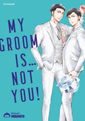 My Groom Is   Not You!  -  Autor: Kazuki Minamoto
